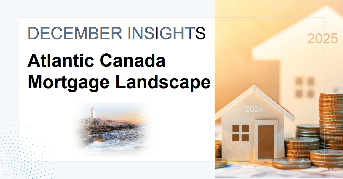 Atlantic Canada Mortgage Landscape: December Insights